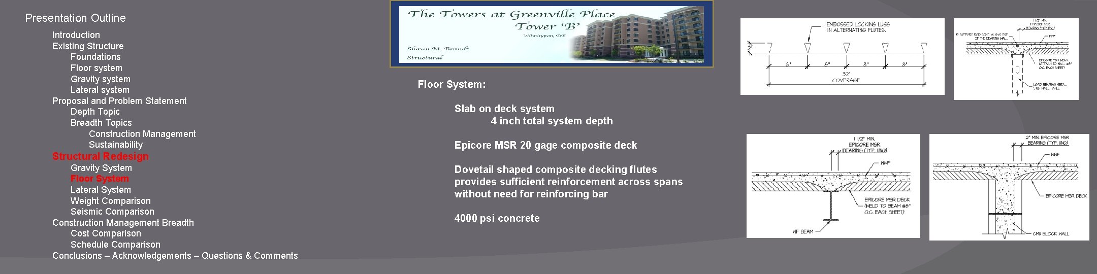 Presentation Outline Introduction Existing Structure Foundations Floor system Gravity system Lateral system Proposal and