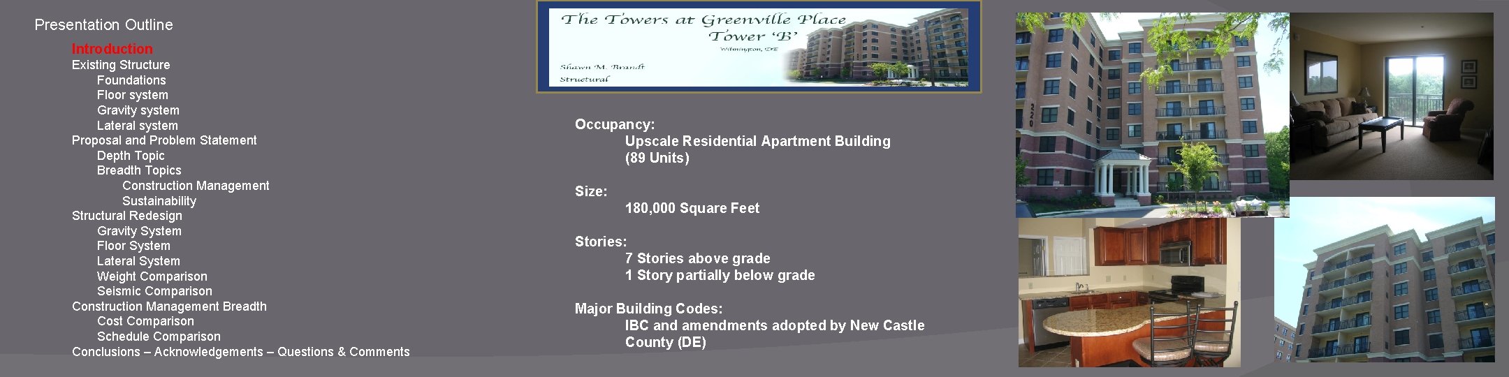 Presentation Outline Introduction Existing Structure Foundations Floor system Gravity system Lateral system Proposal and