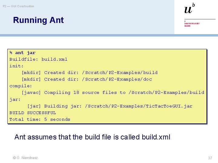 P 2 — GUI Construction Running Ant % ant jar Buildfile: build. xml init: