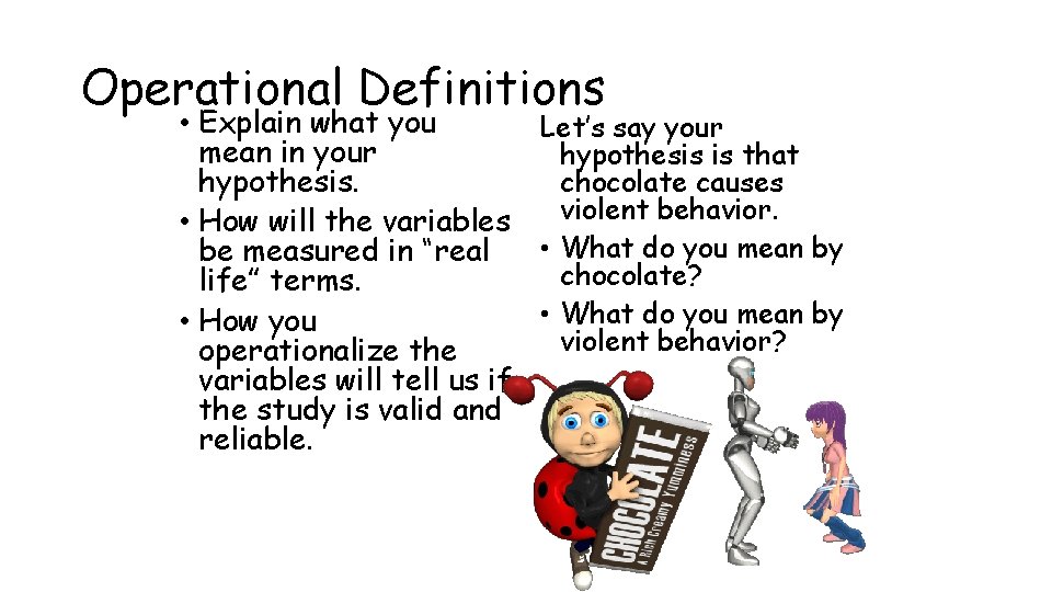 Operational Definitions • Explain what you Let’s say your mean in your hypothesis is