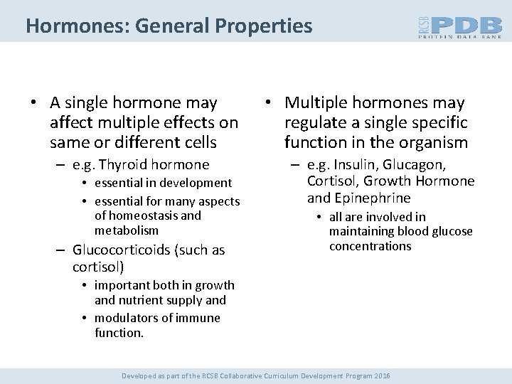 Hormones: General Properties • A single hormone may affect multiple effects on same or