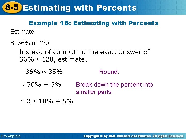 8 -5 Estimating with Percents Example 1 B: Estimating with Percents Estimate. B. 36%