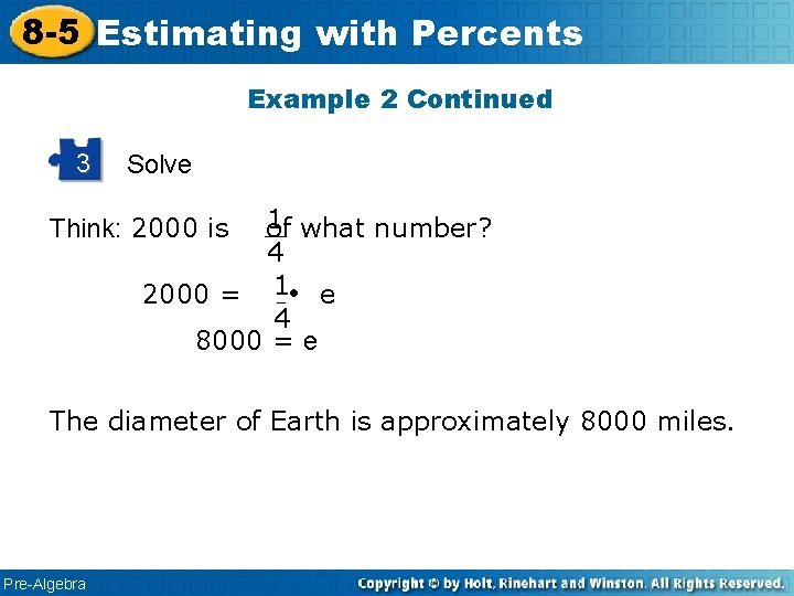 8 -5 Estimating with Percents Example 2 Continued 3 Solve 1 what number? of