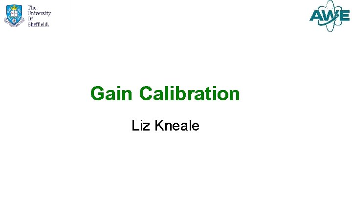 PMT gain analysis Gain Calibration Liz Kneale 