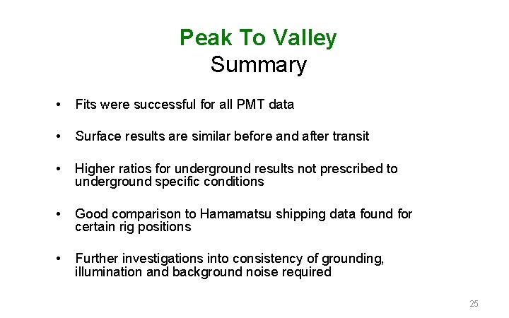 Peak To Valley Summary • Fits were successful for all PMT data • Surface