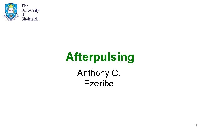 Afterpulsing Anthony C. Ezeribe 31 