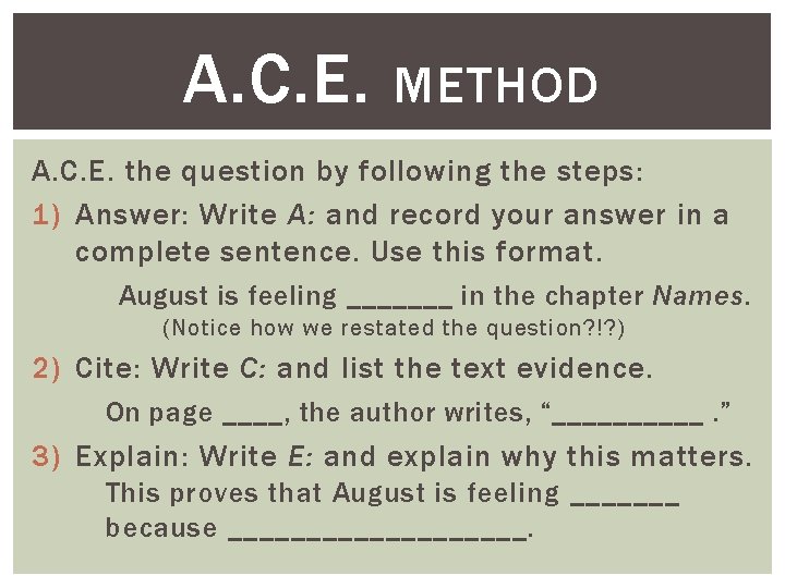 A. C. E. METHOD A. C. E. the question by following the steps: 1)