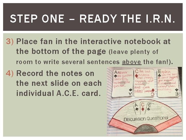 STEP ONE – READY THE I. R. N. 3) Place fan in the interactive