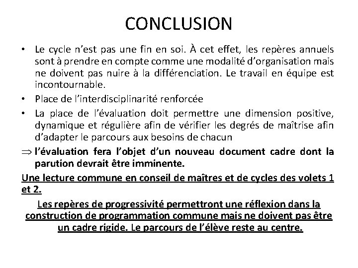 CONCLUSION • Le cycle n’est pas une fin en soi. À cet effet, les