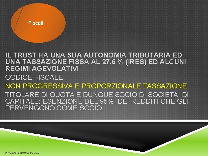 Fiscali IL TRUST HA UNA SUA AUTONOMIA TRIBUTARIA ED UNA TASSAZIONE FISSA AL 27.