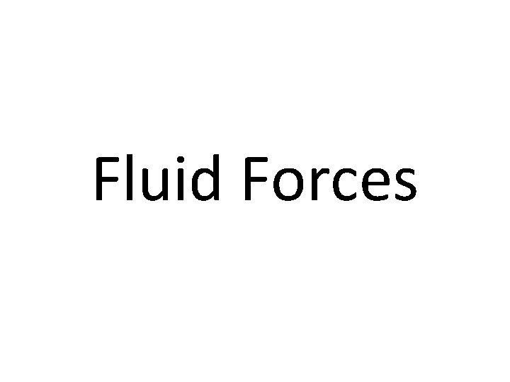Fluid Forces 