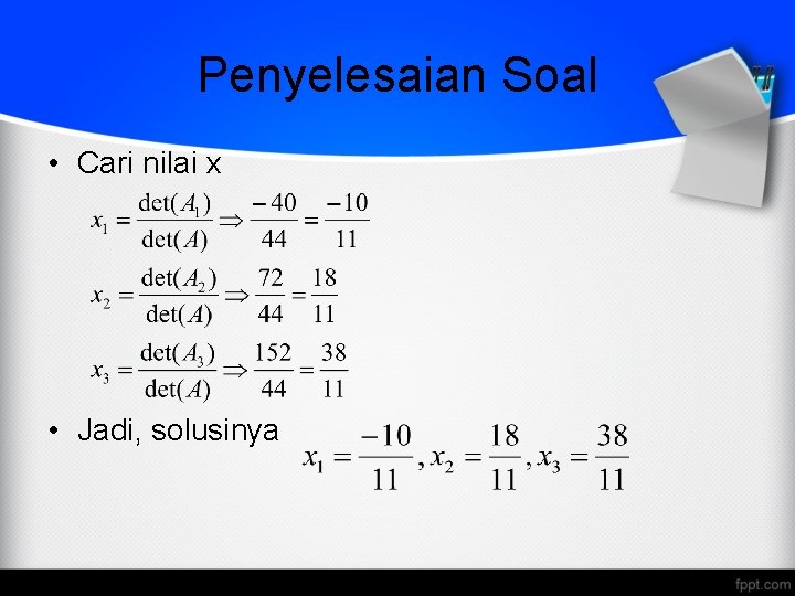 Penyelesaian Soal • Cari nilai x • Jadi, solusinya Penyelesaian Soal • Cari nilai x • Jadi, solusinya