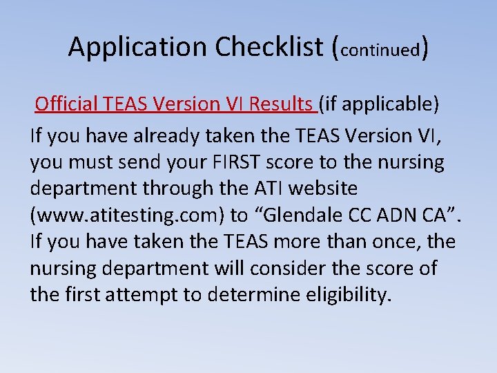 Application Checklist (continued) Official TEAS Version VI Results (if applicable) If you have already