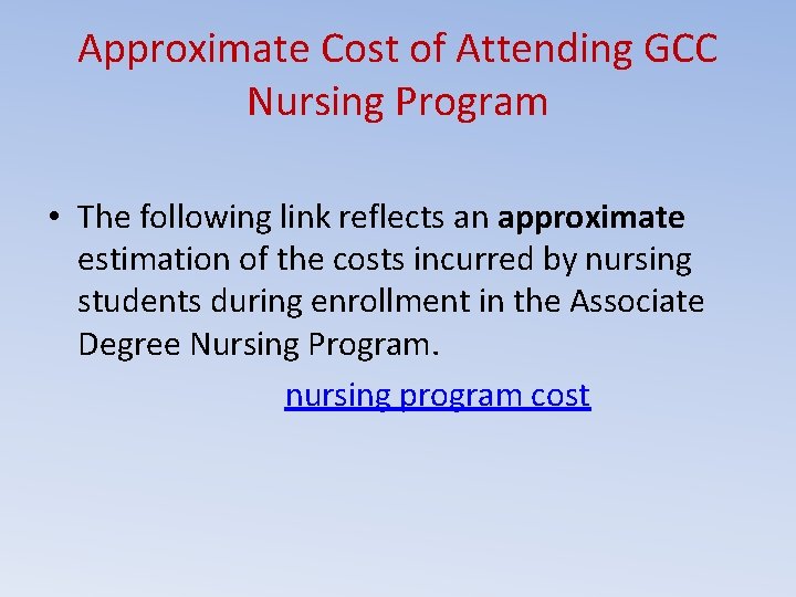 Approximate Cost of Attending GCC Nursing Program • The following link reflects an approximate