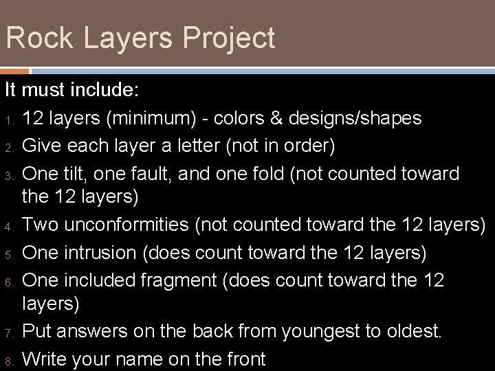 Rock Layers Project It must include: 1. 12 layers (minimum) - colors & designs/shapes