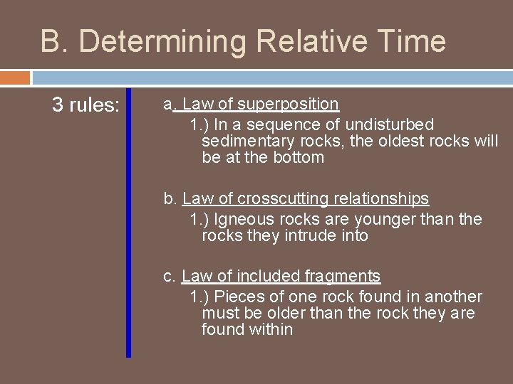 B. Determining Relative Time 3 rules: a. Law of superposition 1. ) In a