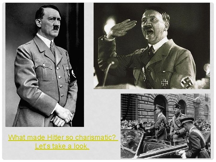 What made Hitler so charismatic? Let’s take a look. 