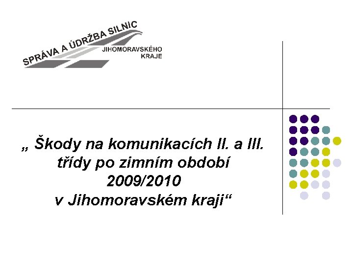 „ Škody na komunikacích II. a III. třídy po zimním období 2009/2010 v Jihomoravském