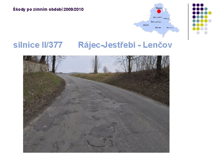 Škody po zimním období 2009/2010 silnice II/377 Rájec-Jestřebí - Lenčov 