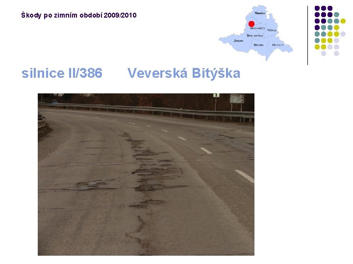 Škody po zimním období 2009/2010 silnice II/386 Veverská Bitýška 