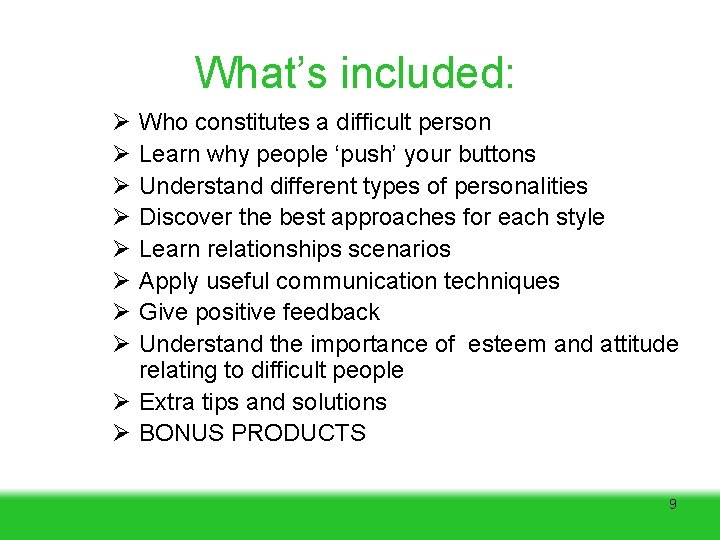 What’s included: Ø Ø Ø Ø Who constitutes a difficult person Learn why people What’s included: Ø Ø Ø Ø Who constitutes a difficult person Learn why people