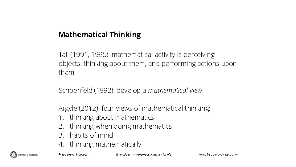 Mathematical Thinking Tall (1991, 1995): mathematical activity is perceiving objects, thinking about them, and