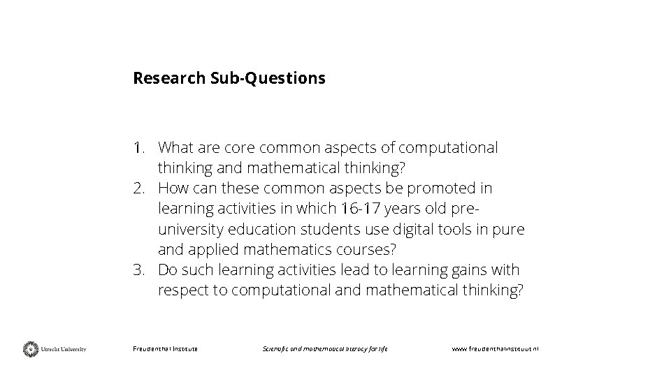 Research Sub-Questions 1. What are common aspects of computational thinking and mathematical thinking? 2.