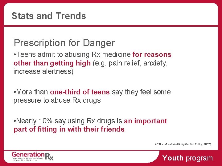 Stats and Trends Prescription for Danger • Teens admit to abusing Rx medicine for