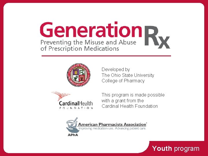 Developed by The Ohio State University College of Pharmacy This program is made possible