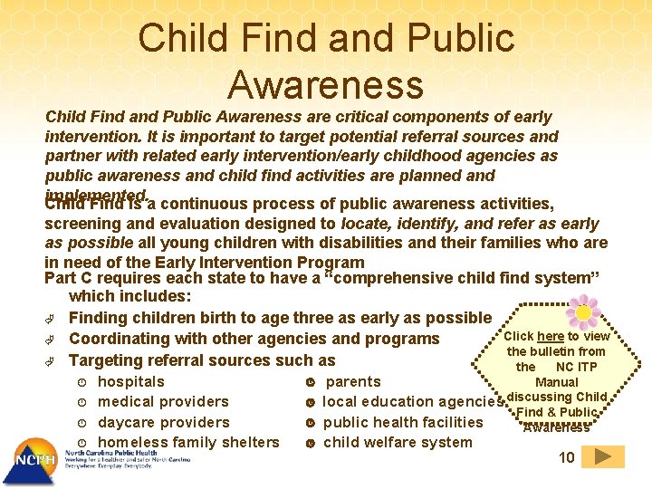 Child Find and Public Awareness are critical components of early intervention. It is important