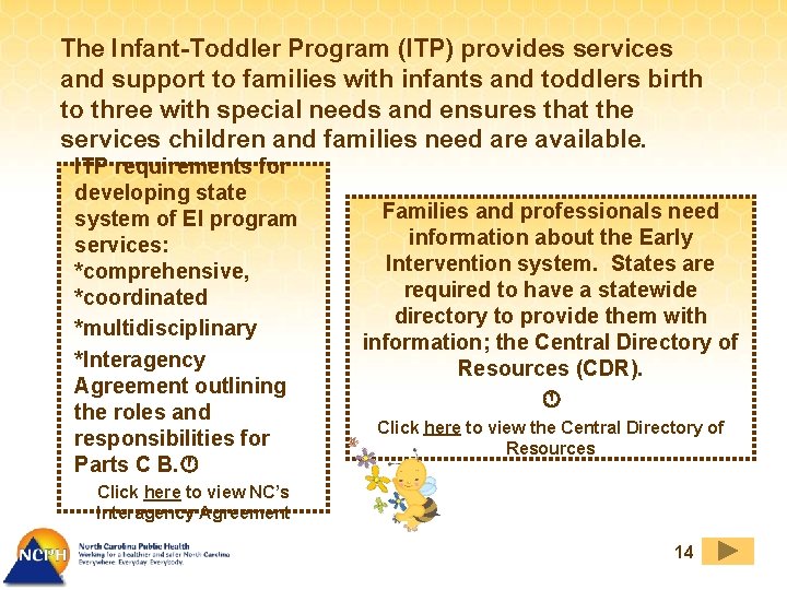 The Infant-Toddler Program (ITP) provides services and support to families with infants and toddlers
