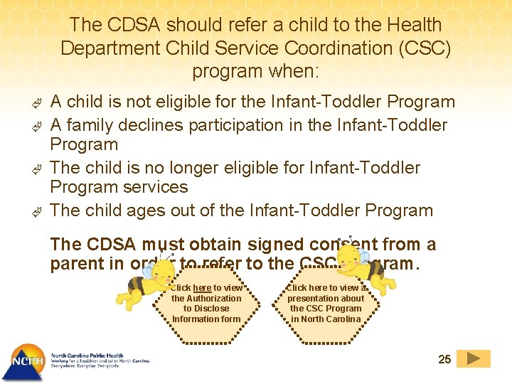 The CDSA should refer a child to the Health Department Child Service Coordination (CSC)