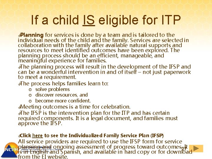 If a child IS eligible for ITP ÃPlanning for services is done by a