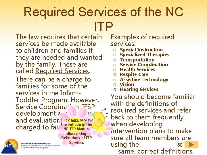 Required Services of the NC ITP The law requires that certain services be made