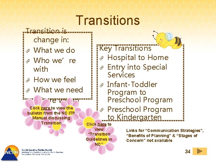 Transitions Transition is change in: Ã What we do Ã Who we’re with Ã