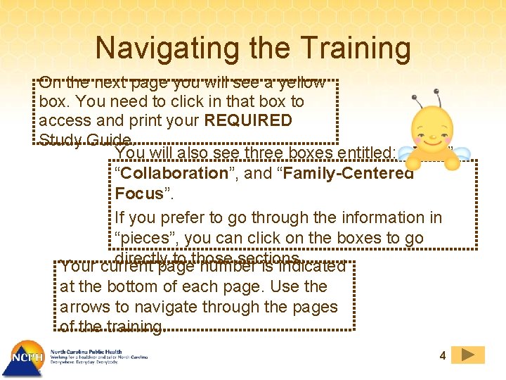 Navigating the Training On the next page you will see a yellow box. You