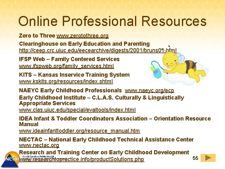 Online Professional Resources Zero to Three www. zerotothree. org Clearinghouse on Early Education and