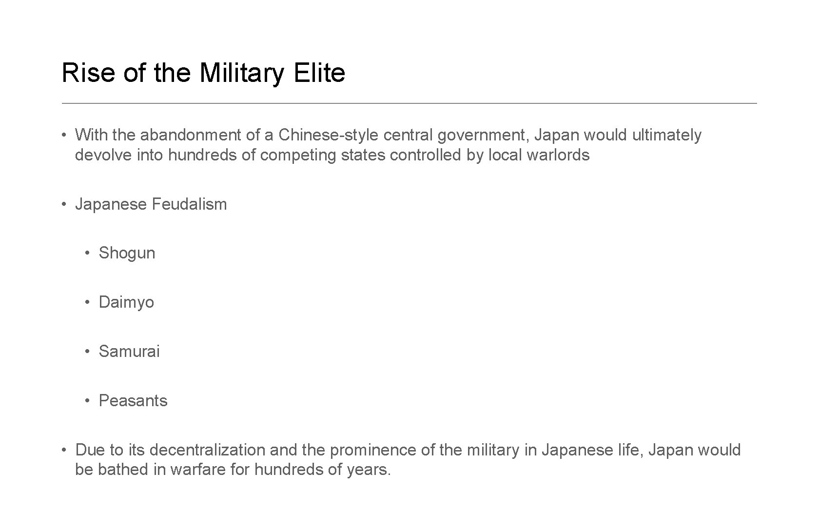 Rise of the Military Elite • With the abandonment of a Chinese-style central government,