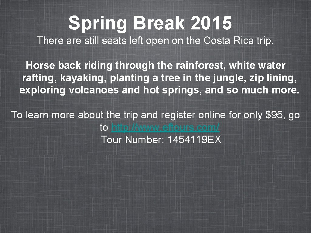 Spring Break 2015 There are still seats left open on the Costa Rica trip.