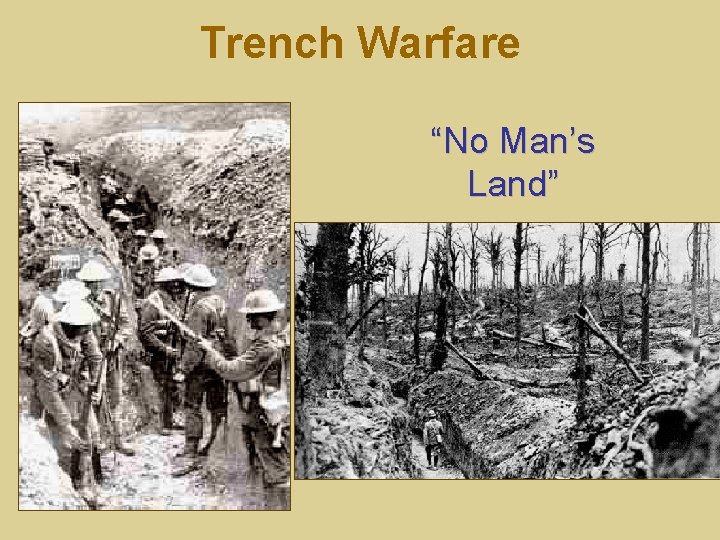 Trench Warfare “No Man’s Land” 