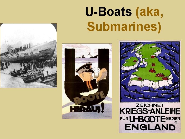 U-Boats (aka, Submarines) 