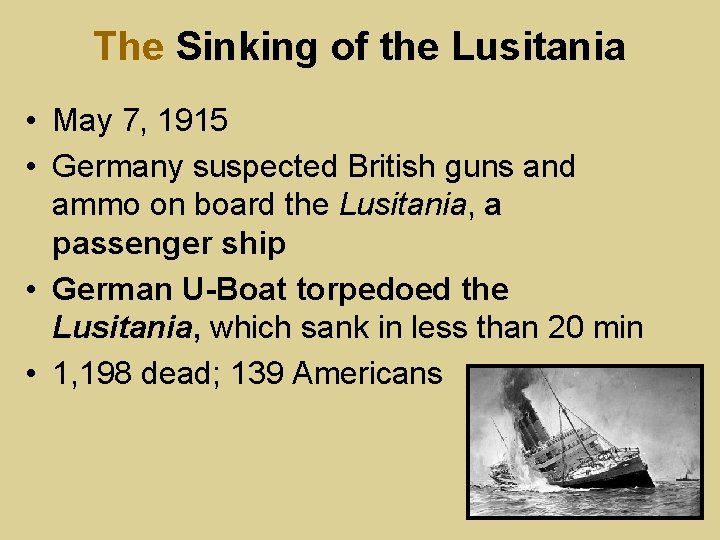 The Sinking of the Lusitania • May 7, 1915 • Germany suspected British guns