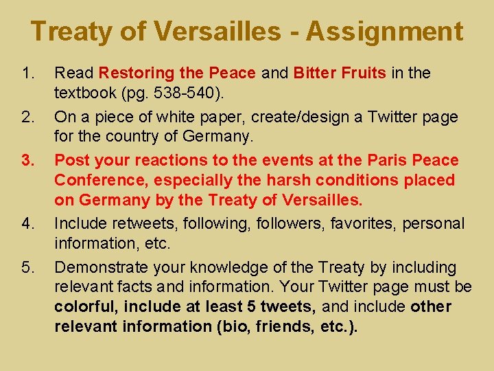 Treaty of Versailles - Assignment 1. 2. 3. 4. 5. Read Restoring the Peace