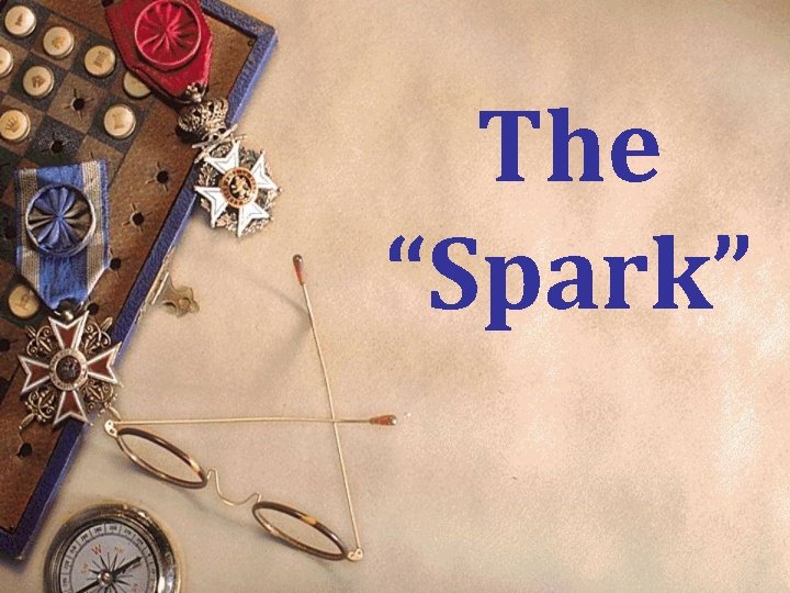 The “Spark” 