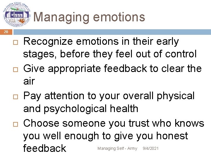 Managing emotions 20 Recognize emotions in their early stages, before they feel out of