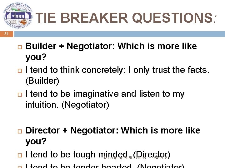 TIE BREAKER QUESTIONS: 31 Builder + Negotiator: Which is more like you? I tend