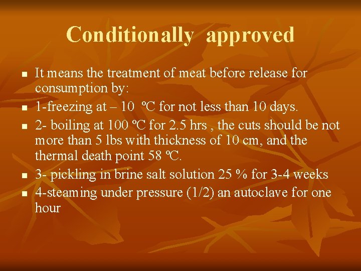 Conditionally approved n n n It means the treatment of meat before release for