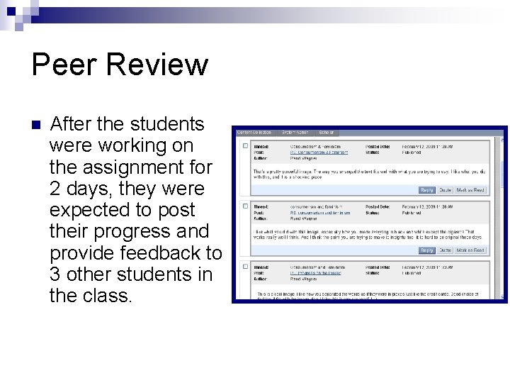 Peer Review n After the students were working on the assignment for 2 days,