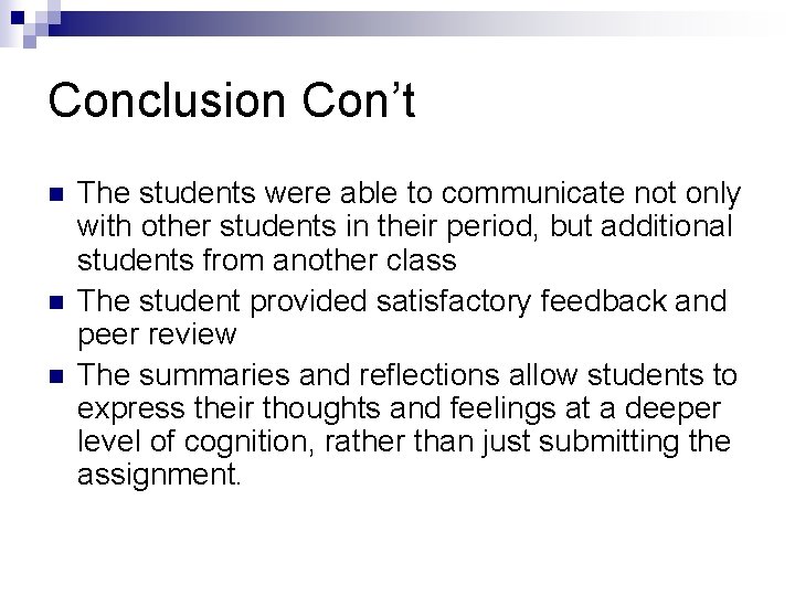 Conclusion Con’t n n n The students were able to communicate not only with