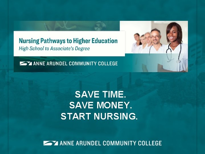 SAVE TIME. SAVE MONEY. START NURSING. 